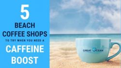 5 Beach Coffee Shops to Try When You Need a Caffeine Boost