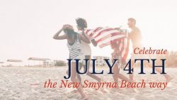 Celebrate July 4th the New Smyrna Beach Way
